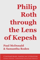 Philip Roth Through the Lens of Kepesh 1847603645 Book Cover