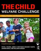 The Child Welfare Challenge: Policy, Practice, and Research, Second Edition (Modern Applications of Social Work) 0202361268 Book Cover