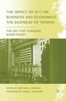 The Impact of 9/11 on Business and Economics: The Business of Terror: The Day That Changed Everything? 023060837X Book Cover