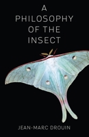 A Philosophy of the Insect 0231175787 Book Cover