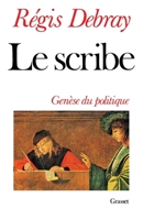 Le Scribe : Genèse du politique 2246009111 Book Cover