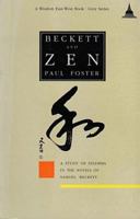 Beckett and Zen: A Study of Dilemma in the Novels of Samuel Beckett (Wisdom East-West Book. Grey Series) 0861710592 Book Cover