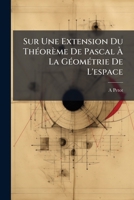 Sur Une Extension Du Théorème De Pascal À La Géométrie De L'espace 1148372792 Book Cover