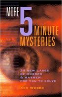 More Five Minute Mysteries: 34 New Cases of Murder and Mayhem for You to Solve 156138058X Book Cover