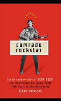 Comrade Rockstar: The Life and Mystery of Dean Reed, the All-American Boy Who Brought Rock 'N' Roll to the Soviet Union 0802715559 Book Cover