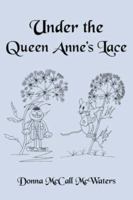 Under the Queen Anne's Lace 1425988148 Book Cover
