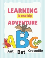 Learning is one Big Adventure: Alphabet Book for toddlers 1 - 3 B08NDVJ2Z9 Book Cover