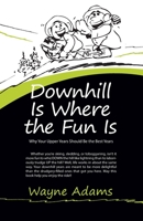 Downhill is Where the Fun Is 1692584022 Book Cover