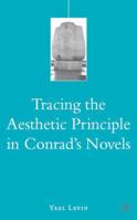 Tracing the Aesthetic Principle in Conrad's Novels 0230609864 Book Cover