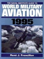 The Naval Institute Guide to World Military Aviation 1995 1557502528 Book Cover