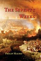 The Seventy Weeks and the Great Tribulation 1499703686 Book Cover