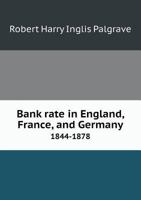 Bank Rate In England, France, And Germany, 1844-1878 0469330473 Book Cover
