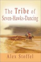 The Tribe of Seven-Hawks-Dancing (Seven-Hawks-Dancing Trilogy) 0595192408 Book Cover