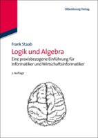 Logik Und Algebra: Eine Praxisbezogene Einführung Für Informatiker Und Wirtschaftsinformatiker 3486716972 Book Cover