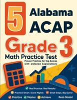 5 Alabama ACAP Grade 3 Math Practice Tests: Proven Practice for Top Scores with Detailed Explanations B0G3T8XL8Z Book Cover