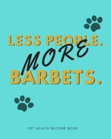 Less People. More Barbets.: Pet Health Record Book | Barbet Dog Gift | Funny Dogs | 120 Pages 1658039181 Book Cover
