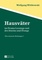 Hausväter: im Drama Lessings und des Sturms und Drangs- Über deutsche Dichtungen 7 3631642245 Book Cover