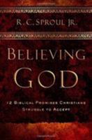 Believing God: Twelve Biblical Promises Christians Struggle to Accept 1567691129 Book Cover