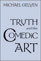 Truth and the Comedic Art 0791446646 Book Cover