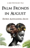 Palm Fronds in August 9787795265 Book Cover