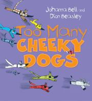 Too Many Cheeky Dogs 1743316224 Book Cover
