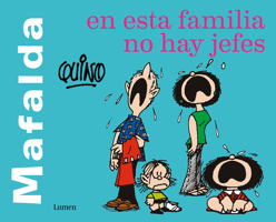 Mafalda. en Esta Familia No Hay Jefes 6073188064 Book Cover