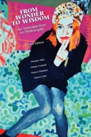 From Wonder to Wisdom: An Introduction to Philosophy 0536966524 Book Cover