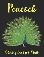 Peacock Coloring Book for Adults: Beautiful Pages for Stress Relieving coloring book B08NF32HHY Book Cover