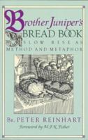Brother Juniper's Bread Book: Slow Rise as Method and Metaphor 0201624672 Book Cover