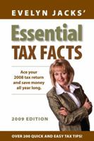 Essential Tax Facts 2009 Edition: Ace Your 2008 Tax Return and Save Money All Year Long. 1897526040 Book Cover