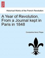 Une Année de Revolution, d'après un journal tenu à Paris en 1848. 0530190729 Book Cover