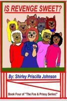 Is Revenge Sweet?: Book Four of the Fos & Prissy Series 1438234961 Book Cover