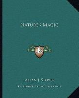 Nature's Magic 1432580221 Book Cover