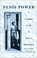 Penis Power: A Complete Guide to Potency Restoration (Third Edition) 1879967081 Book Cover