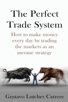 The Perfect Trade System B095GRWJN7 Book Cover