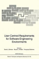 User-Centred Requirements for Software Engineering Environments 3642081894 Book Cover