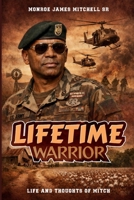 Lifetime Warrior: The Life and Times of Mitch B0H66VVF41 Book Cover