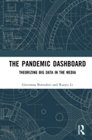 The Pandemic Dashboard: Theorizing Big Data in the Media 1041075243 Book Cover