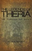 The Legends of Theria: The Throne of Ages 1490816402 Book Cover