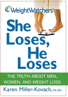 Weight Watchers She Loses, He Loses: The Truth about Men, Women, and Weight Loss 047010046X Book Cover