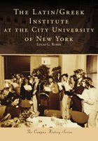 Latin/Greek Institute at City University of New York 1467161152 Book Cover