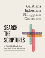 Galatians, Ephesians, Philippians, Colossians: A Word Find Book from Our Daily Bread Ministries (Search the Scriptures) 1640703756 Book Cover