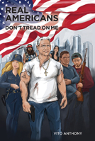 Real Americans: Don't Tread on Me 1545668302 Book Cover
