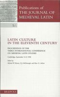 Latin Culture in the Eleventh Century: Proceedings of the Third International Conference on Medieval Latin Studies Cambridge, 9-12 September 1998 2503512550 Book Cover