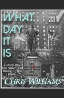 WHAT DAY IT IS B0FKYNC5J1 Book Cover