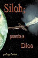 Siloh; puente a Dios 1609570782 Book Cover