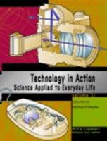 Technology in Action Edition 1: Science Applied to Everyday Life 3 volume set 0787628123 Book Cover