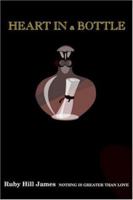 Heart in a Bottle 1418498351 Book Cover