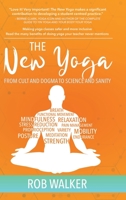 The New Yoga: From Cults and Dogma to Science and Sanity 0228823455 Book Cover