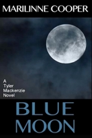 Blue Moon (Tyler Mackenzie mysteries) (Volume 3) 1505229847 Book Cover